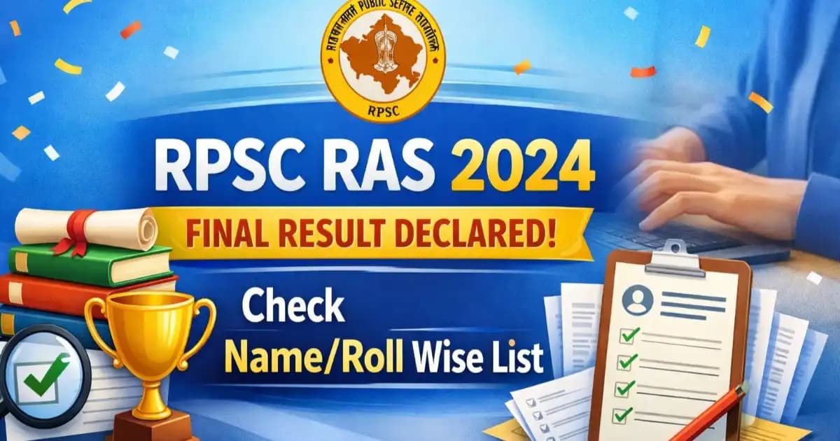RPSC RAS 2024 Final Result Declared – Check Name/Roll Wise List for 1096 Posts