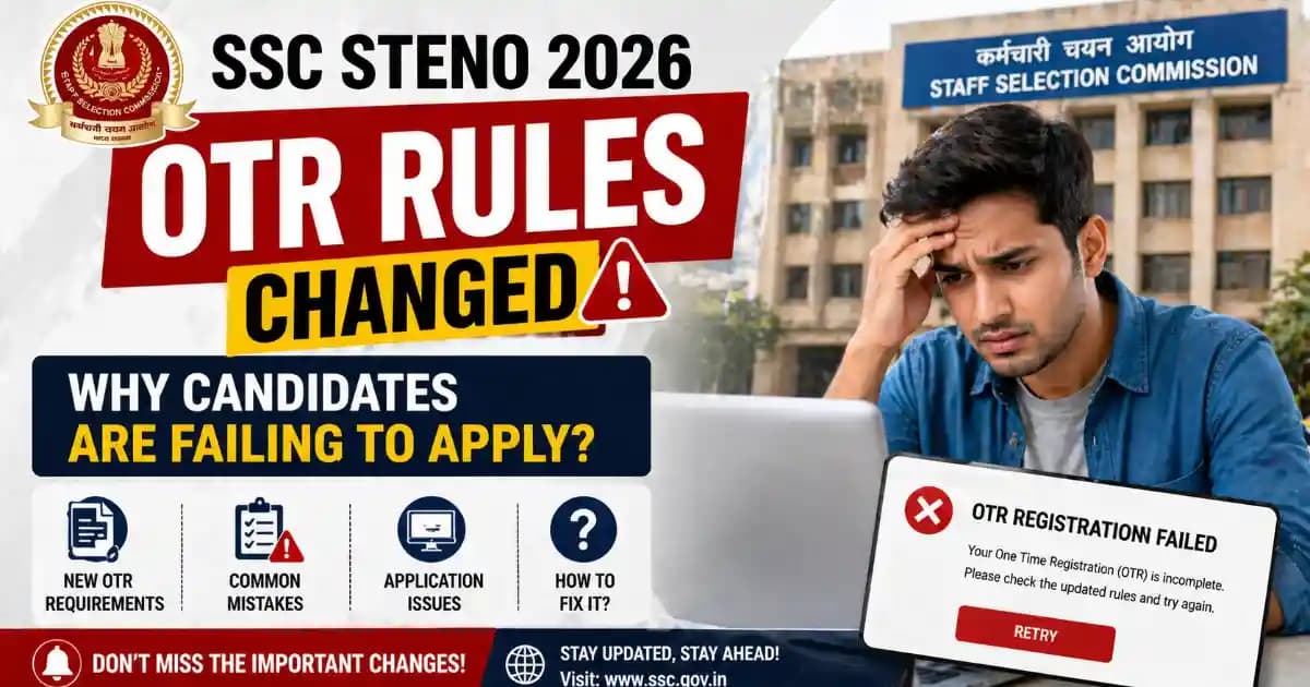 SSC Steno 2026 OTR Rules Changed – Why Candidates Are Failing to Apply