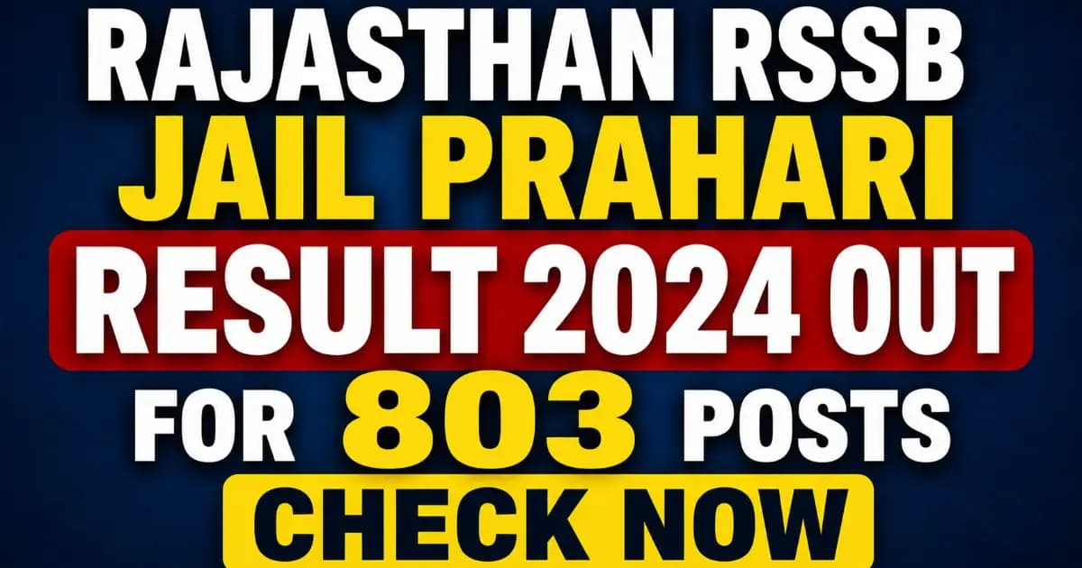Rajasthan RSSB Jail Prahari Recruitment 2024 – Check Final Result for 803 Posts | Sarkari Rank