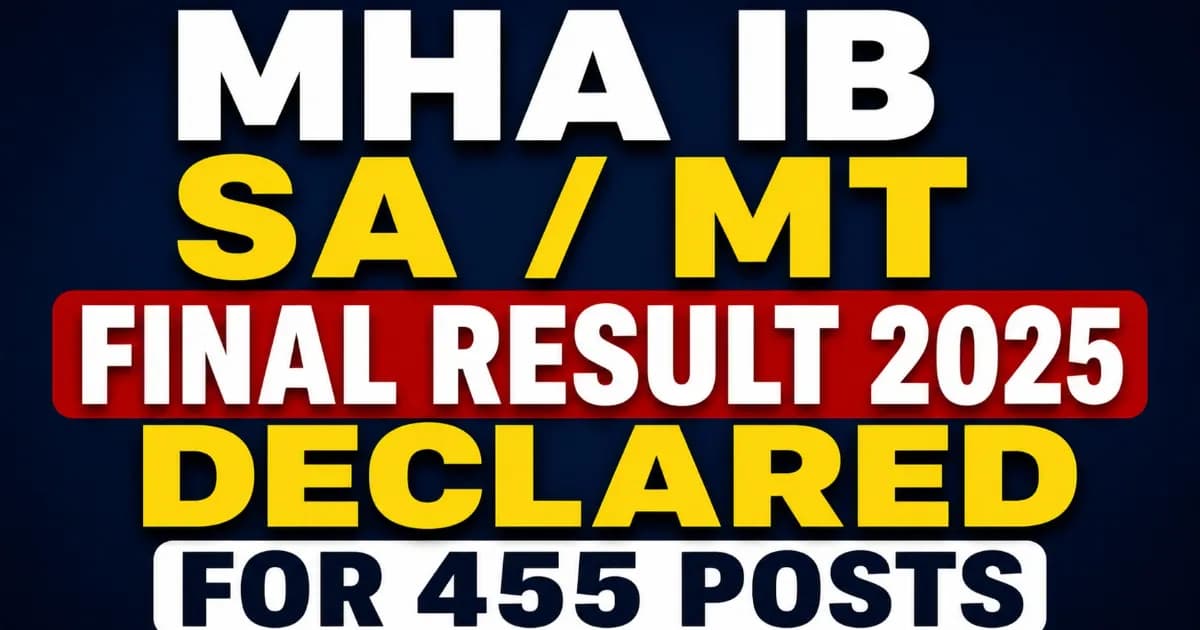 MHA IB Security Assistant / MT Recruitment 2025 – Download Final Result for 455 Posts