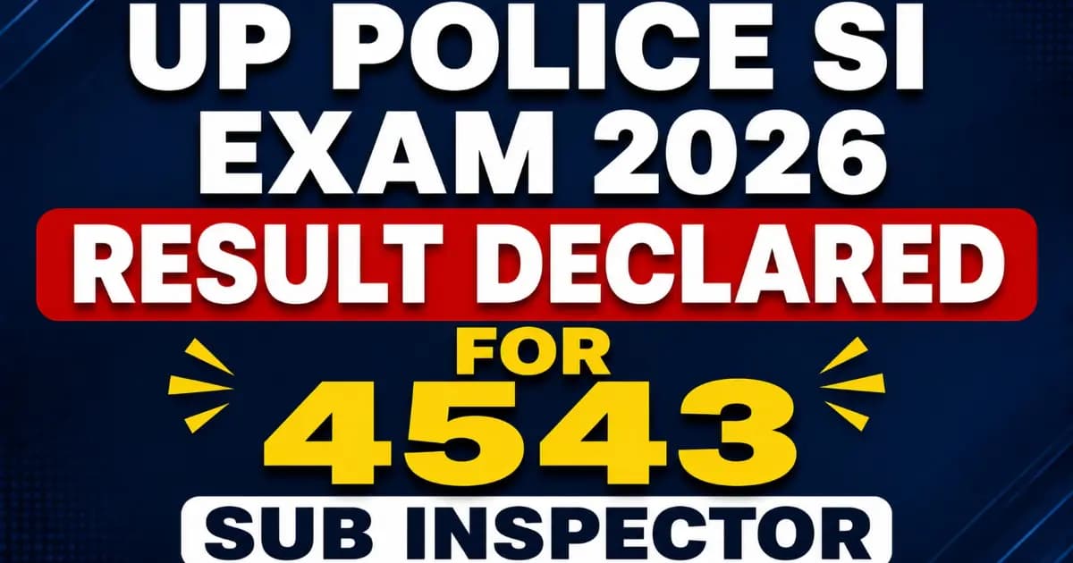 UP Police Sub Inspector (SI) Result 2026 – Download for 4543 Posts