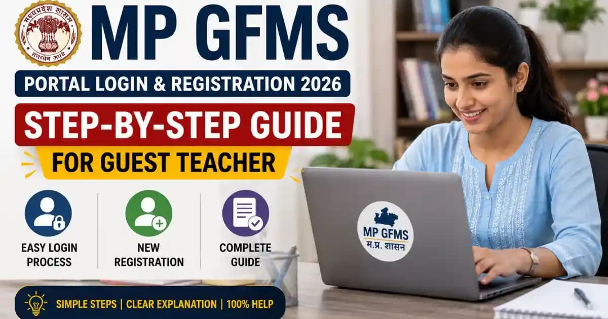MP GFMS Portal Login & Registration 2026 – Step-by-Step Guide for Guest Teacher