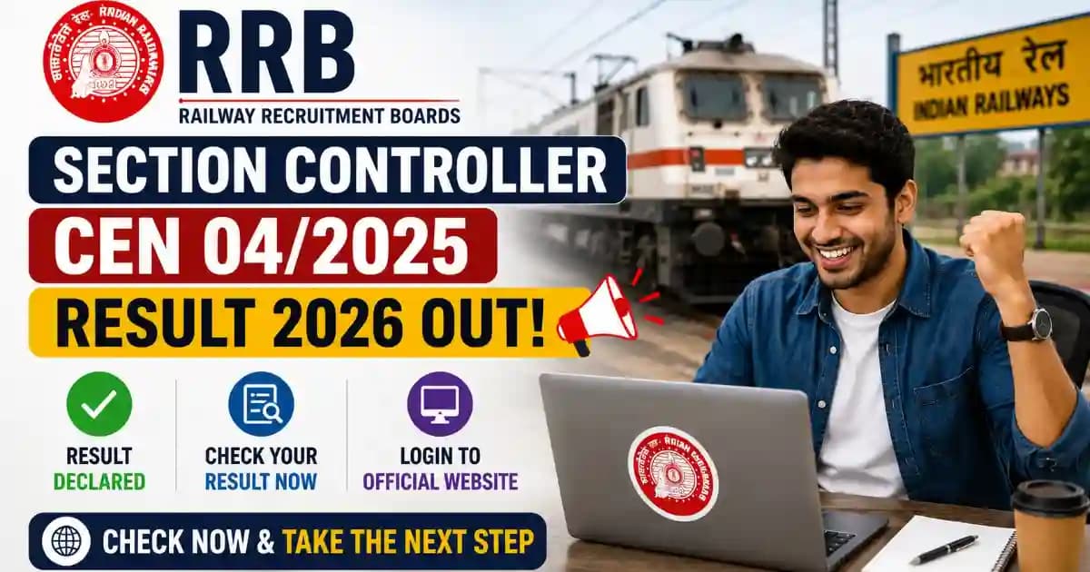 RRB Section Controller CEN 04/2025 Result 2026 Out – Download Score Card & Zone-wise Merit List PDF