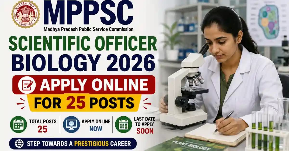 MPPSC Scientific Officer Biology 2026 – Apply Online for 25 Posts | Advt No. 07/2026 | Exam Khiladi
