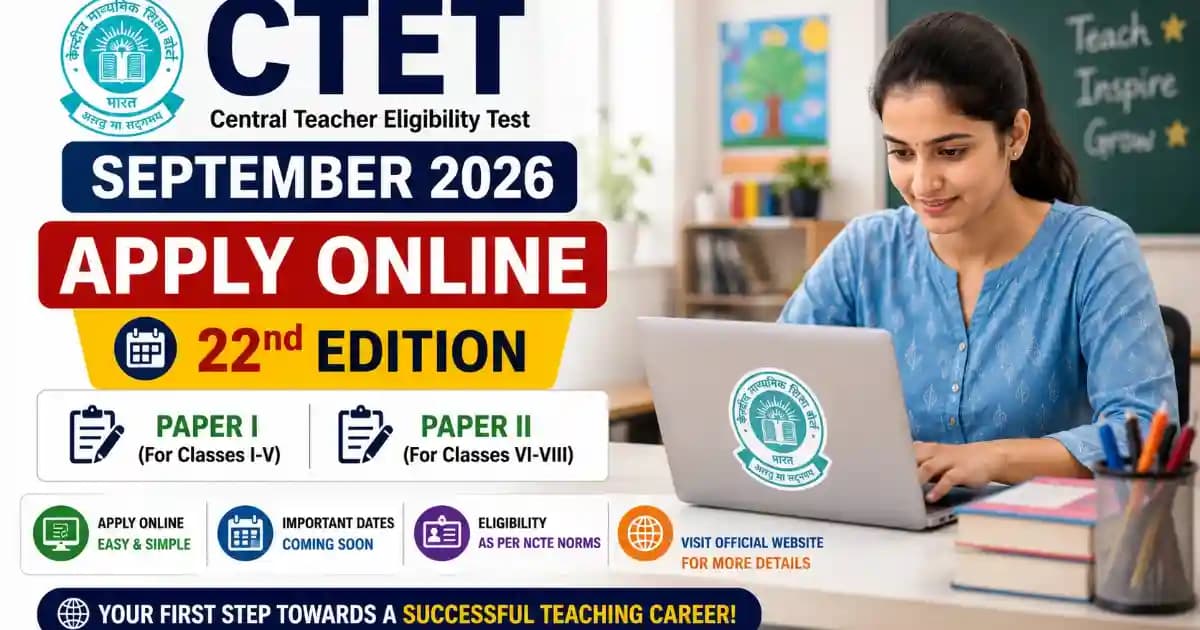 CTET September 2026 Apply Online – 22nd Edition, Paper I & II | Last Date 10 June 2026