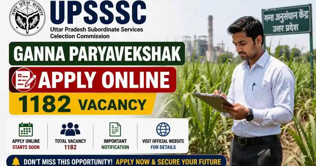 UPSSSC Ganna Paryavekshak Recruitment 2026 – Apply Online for 1182 Posts | Apply 07–28 July 2026 | Exam Khiladi