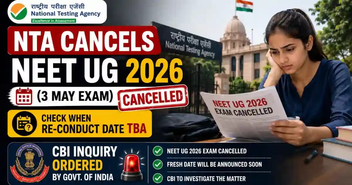 NEET UG 2026 Exam Cancelled – NTA to Re-conduct, CBI Inquiry Ordered | 12 May 2026