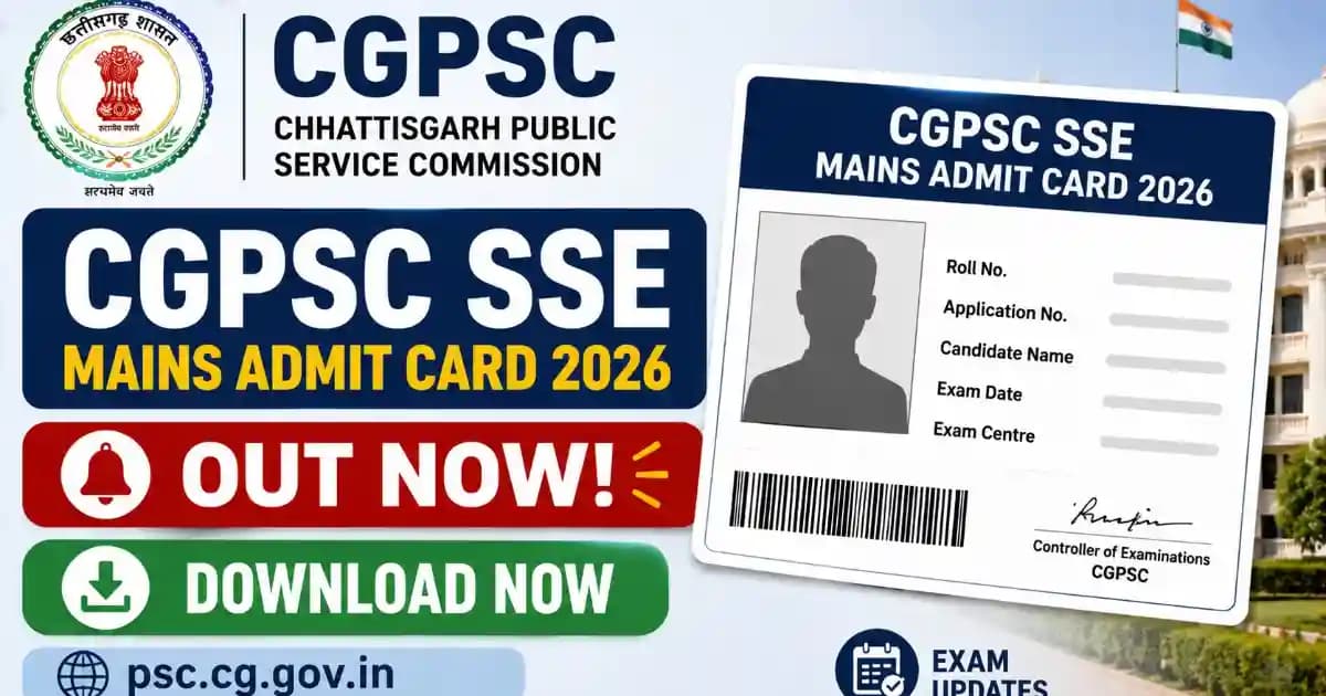 CGPSC State Service Exam (SSE) Mains Admit Card 2026 Out – Download Hall Ticket