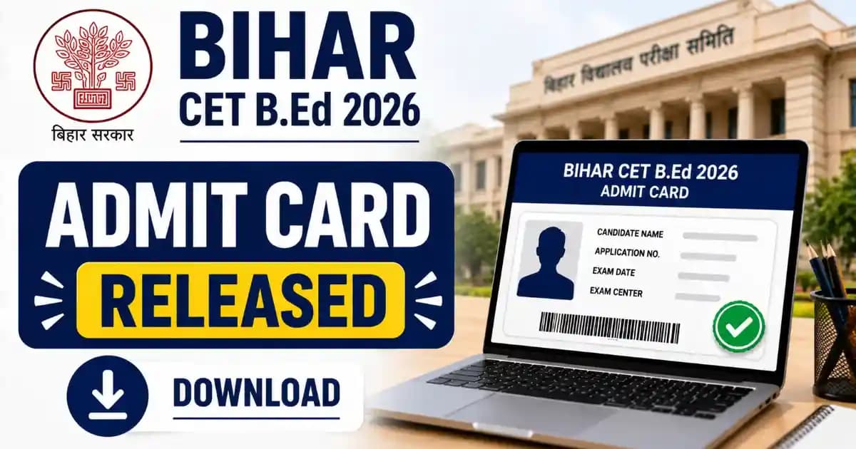 Bihar CET B.Ed Admit Card 2026 Out – Download Bihar B.Ed Entrance Hall Ticket
