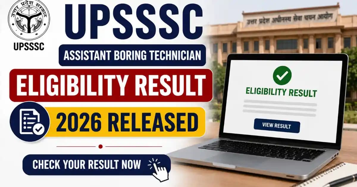 UPSSSC Assistant Boring Technician Eligibility Result 2026 Out – Check Status