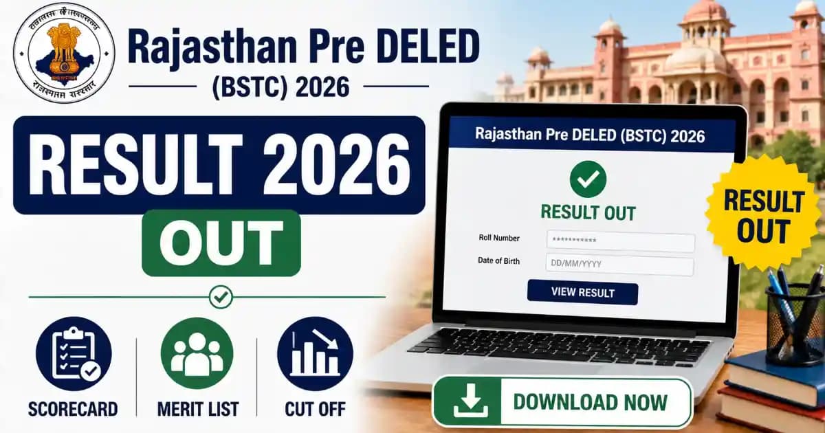 Rajasthan Pre DELED Result 2026 OUT – Download BSTC Scorecard, Merit List & Cut Off
