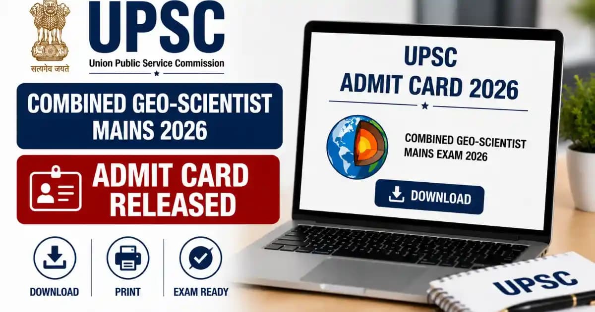 UPSC Combined Geo-Scientist Mains Admit Card 2026 Out – Download Hall Ticket