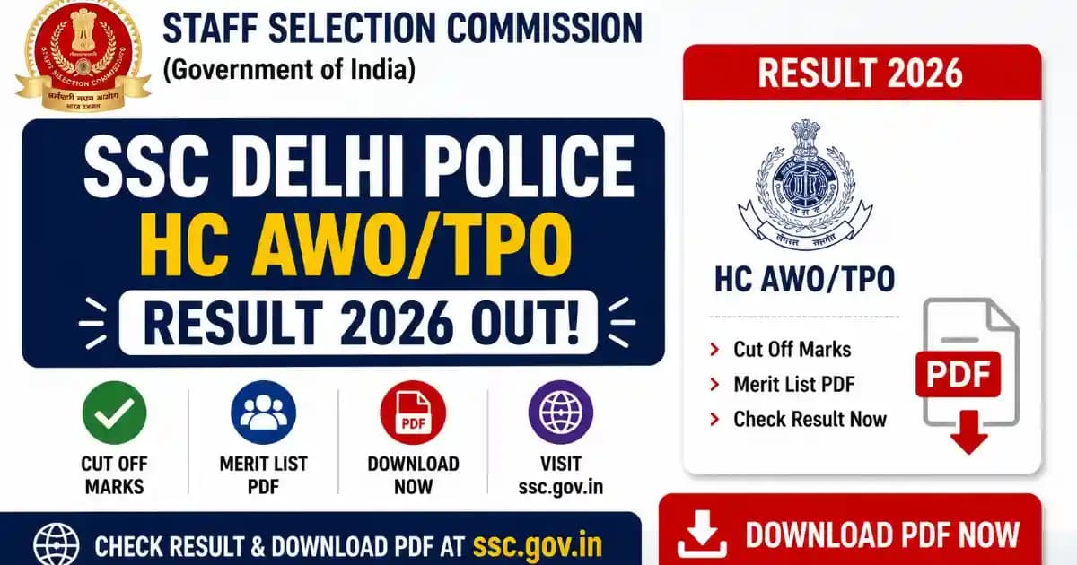 SSC Delhi Police Head Constable AWO/TPO Result 2026 OUT – Download Cut Off, Merit List PDF