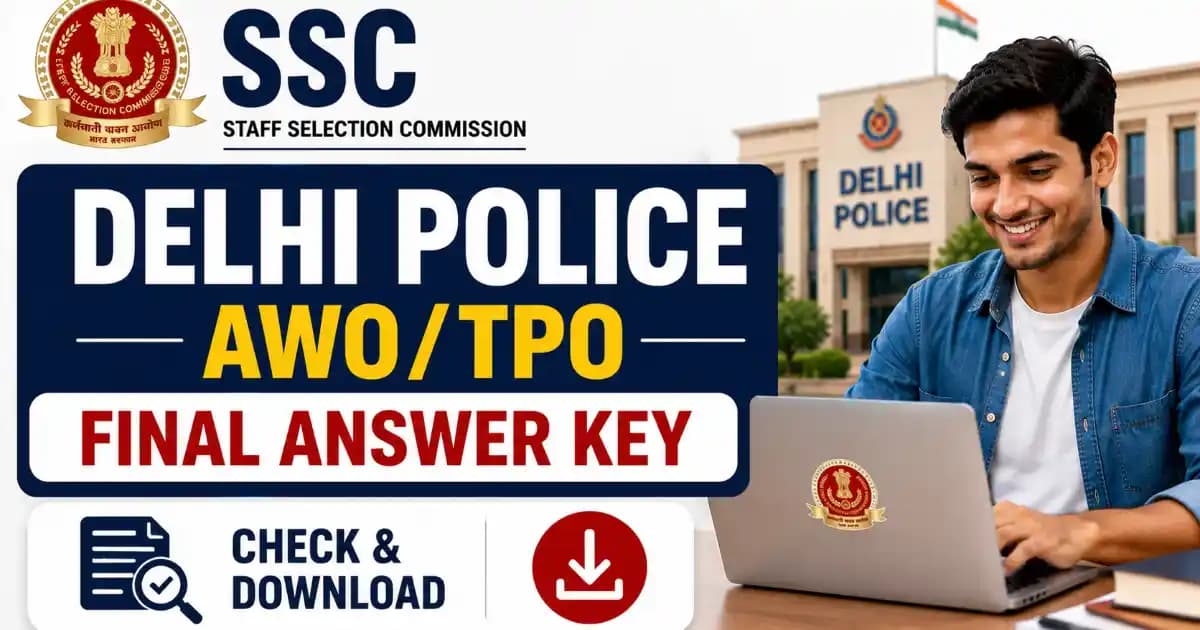 SSC Delhi Police Head Constable AWO/TPO Final Answer Key 2026 Out