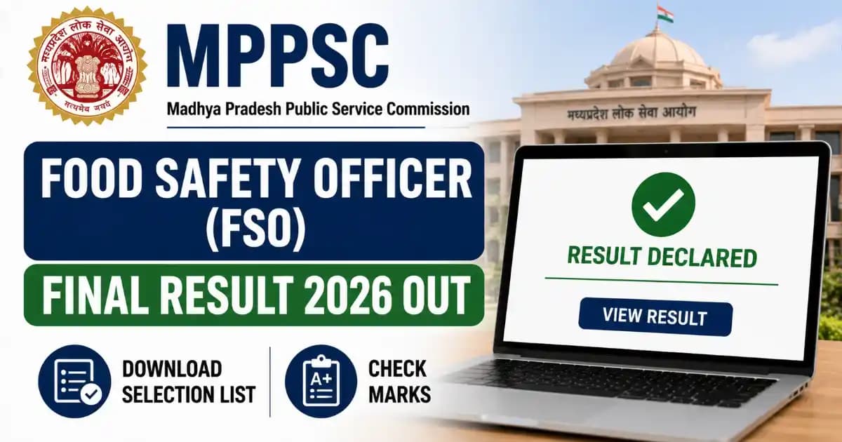 MPPSC Food Safety Officer (FSO) Final Result 2026 Out - Download Selection List & Marks