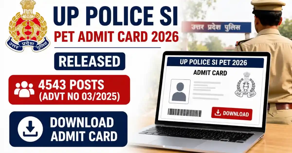 UP Police SI PET Admit Card 2026 Released for 4543 Posts (Advt No 03/2025)
