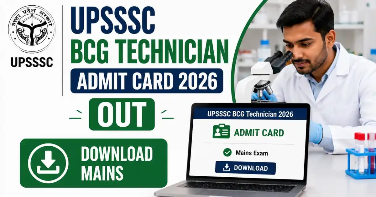 UPSSSC B.C.G. Technician Mains Admit Card 2026 Released for 255 Posts (Advt No. 10-Exam/2024)