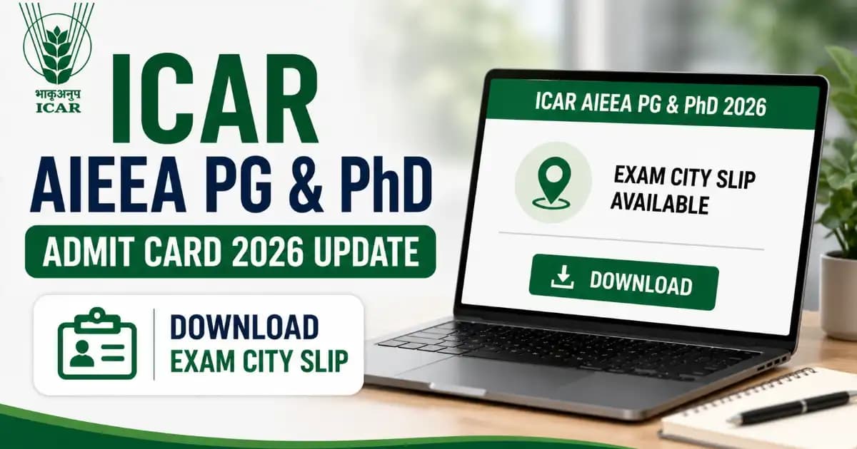 NTA ICAR AIEEA PG and PhD 2026 Exam City Slip Released – Download Location Intimation
