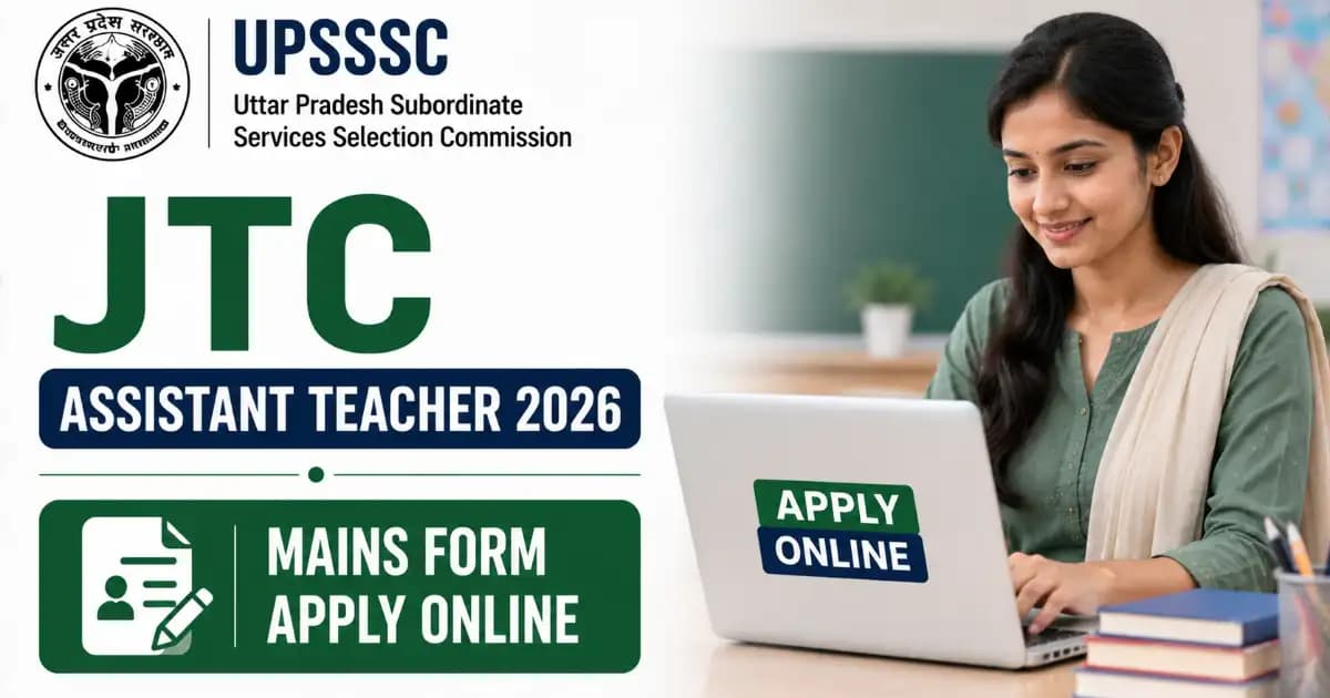 UPSSSC JTC Assistant Teacher 2026 Mains Exam Fee Payment Started (Advt No. 03-Exam/2026)
