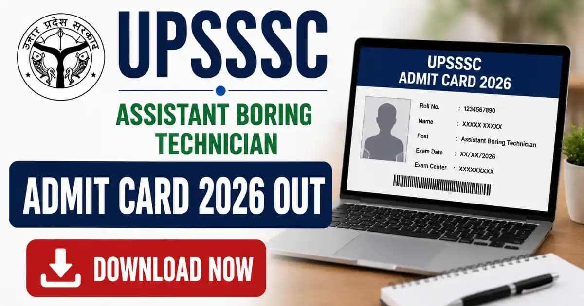 UPSSSC Assistant Boring Technician Mains Admit Card 2026 Out – Download Call Letter