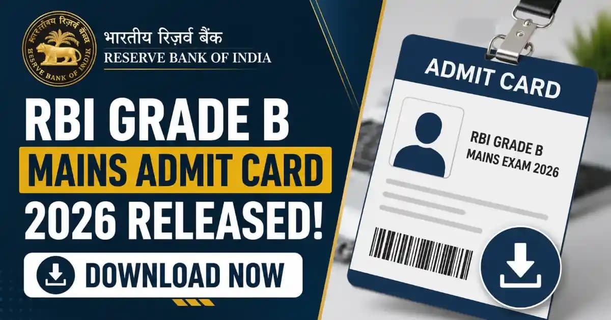 RBI Grade B Mains Admit Card 2026