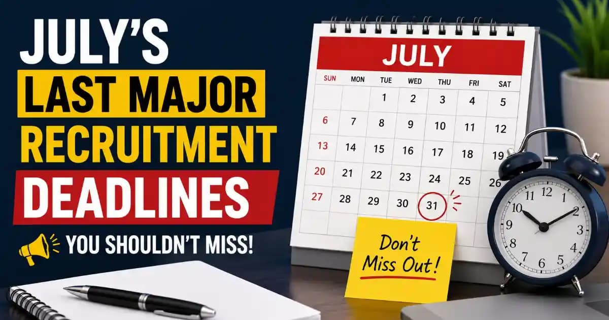 July's Last Major Recruitment Deadlines You Shouldn't Miss | Exam Khiladi