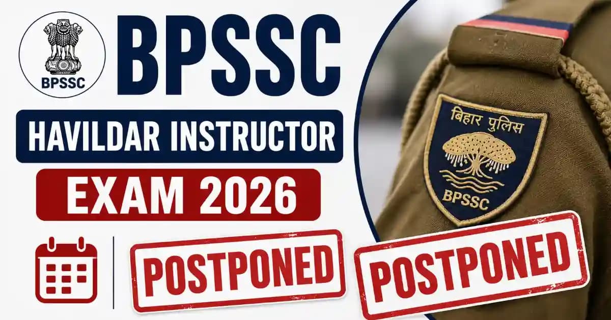 BPSSC Havildar Instructor Exam 2026 Postponed (Advt. 06/2026) – Check Notice