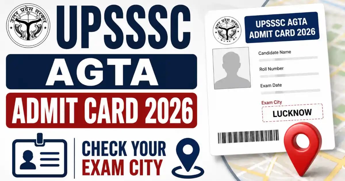 UPSSSC AGTA Mains Exam City 2026 Out – Check Details for 2759 Posts | Exam Khiladi
