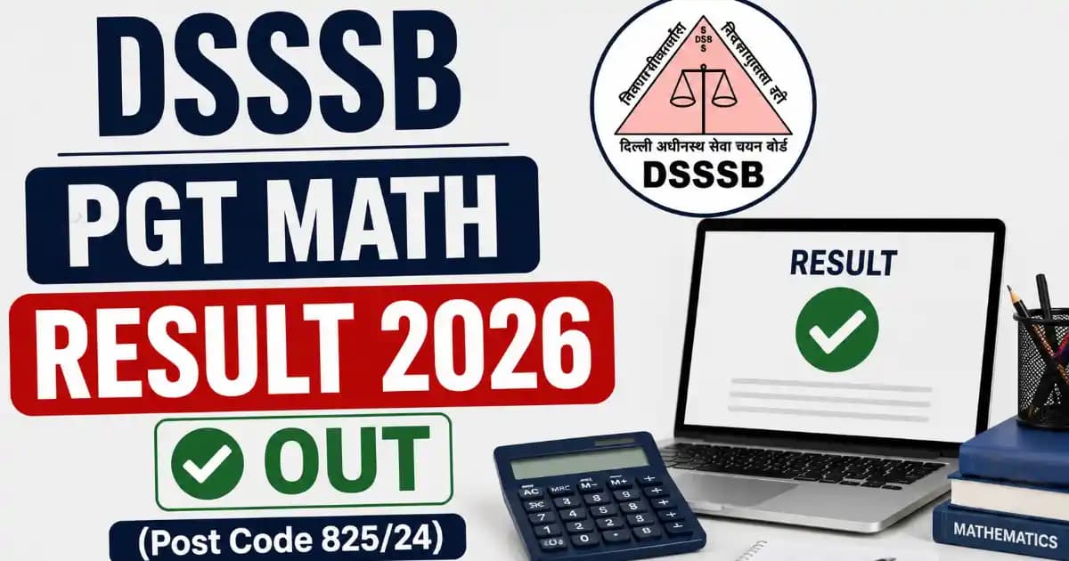 DSSSB PGT Math Result 2026 Out (Post Code 825/24) – Check Cutoff & Marks | Exam Khiladi