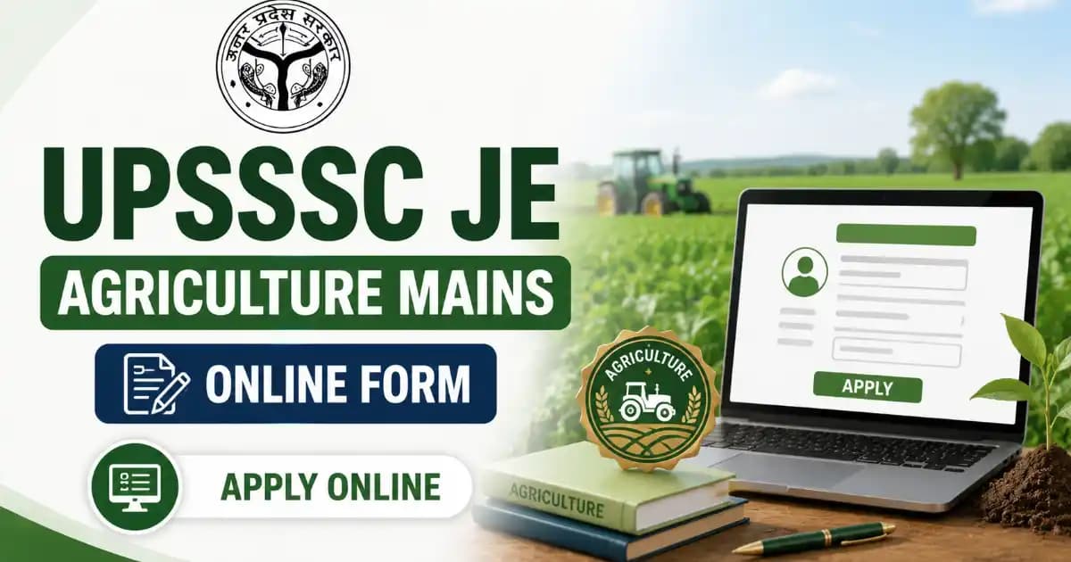 UPSSSC Junior Engineer JE Agriculture Mains Online Form 2026