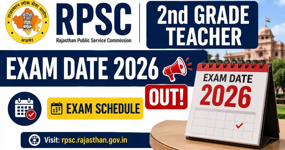 RPSC 2nd Grade Teacher Exam Date 2026 Out – Check Schedule for 6500 Posts