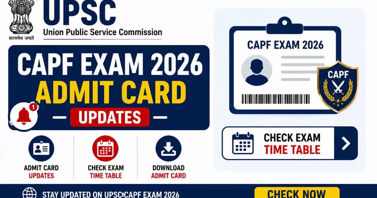 UPSC CAPF AC Exam Schedule 2026 UPSC CAPF AC Exam Date and Time Table 2026