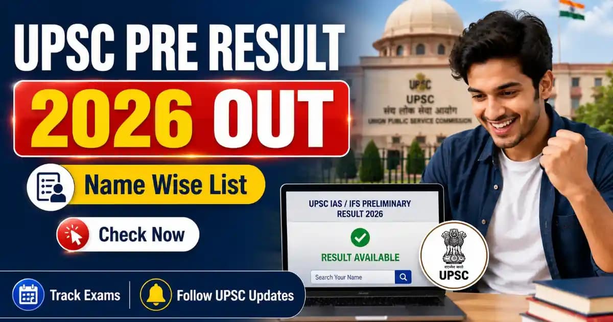 UPSC Civil Services IAS & IFS Pre Result 2026 Out (Name Wise List)