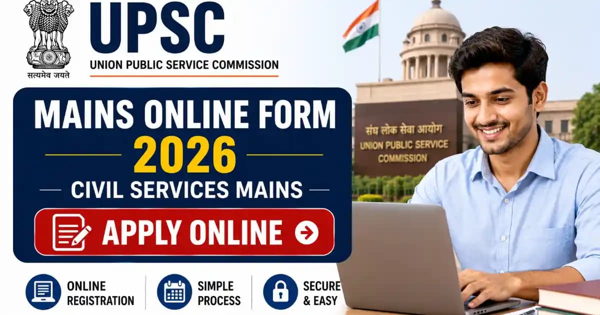 UPSC Civil Services IAS / IFS Mains Online Form 2026 Open – Apply for DAF-I