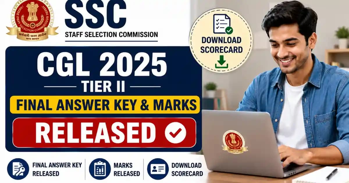 SSC CGL 2025 Tier II Final Answer Key & Marks Released - Download Scorecard