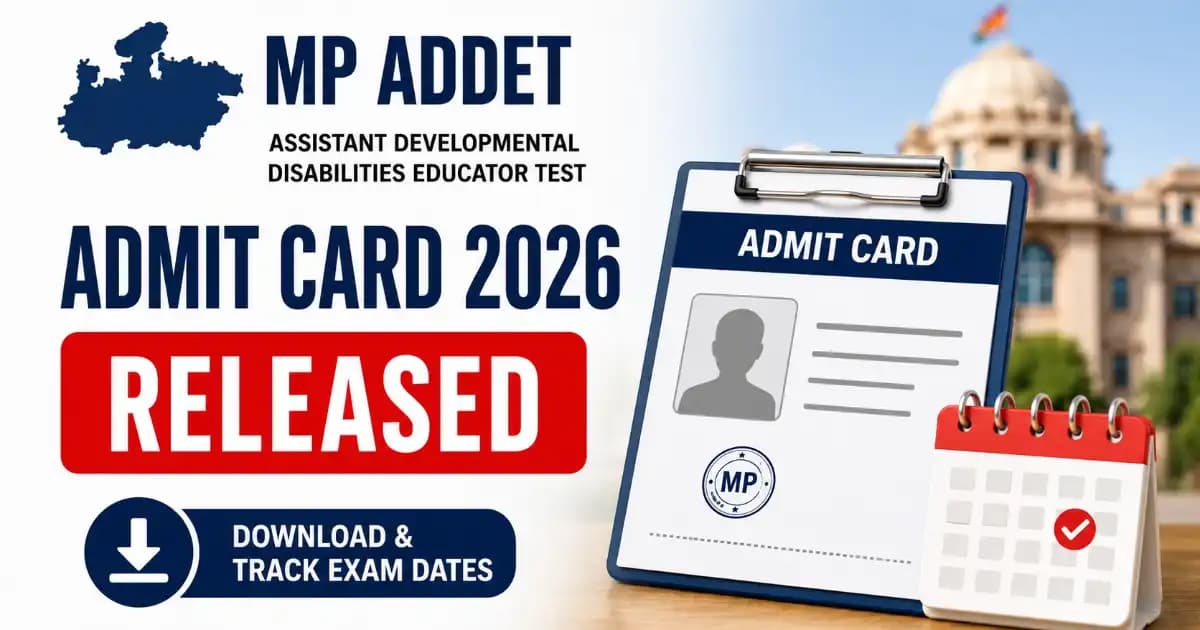 MP ADDET Admit Card 2026 MP ADDET Admit Card 2026 Out – Download Exam Hall Ticket