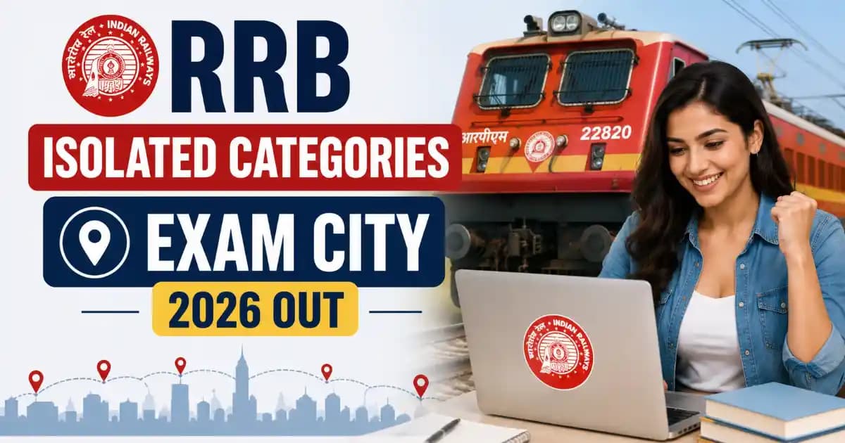 RRB Isolated Categories Exam City 2026 RRB Isolated Categories Exam City Details & Admit Card 2026