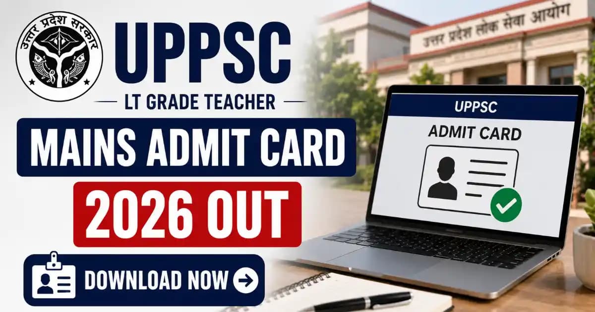 UPPSC LT Grade Teacher Admit Card 2026 Out for Music & Hindi Mains Exam – Download Call Letter