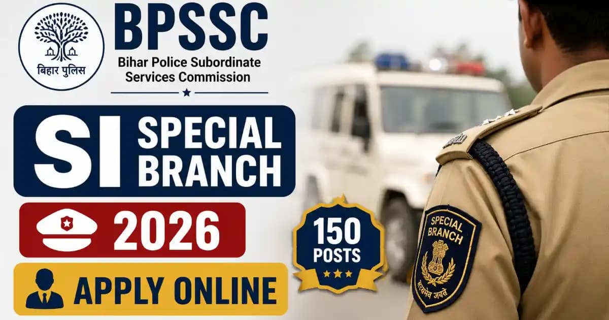 BPSSC SI Special Branch Recruitment 2026 – Apply for 150 Posts