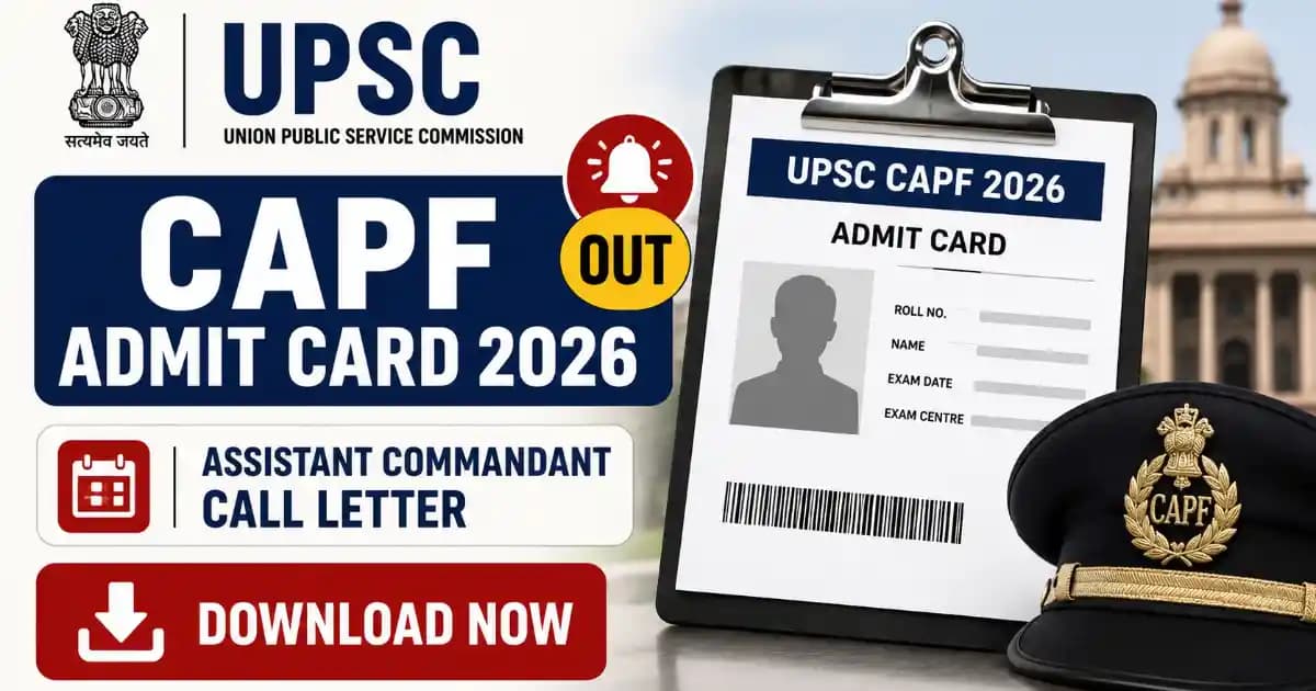 UPSC CAPF (AC) Admit Card 2026 Out – Download Call Letter