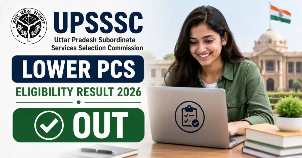 UPSSSC Lower PCS 2026 Eligibility Result Declared – Check Mains Status