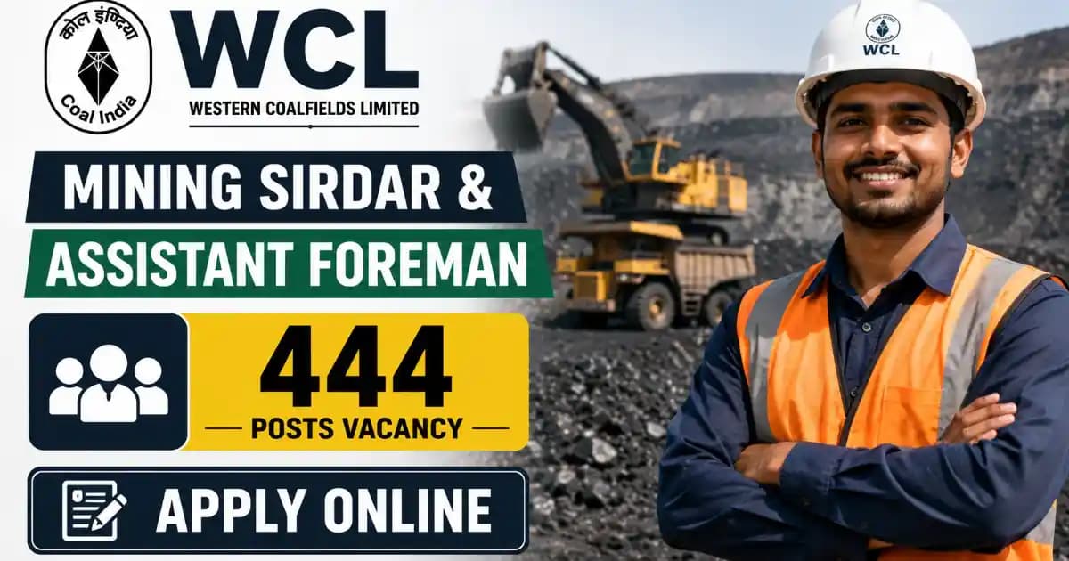 WCL Mining Sirdar & Assistant Foreman Recruitment 2026 – Apply Online for 444 Posts