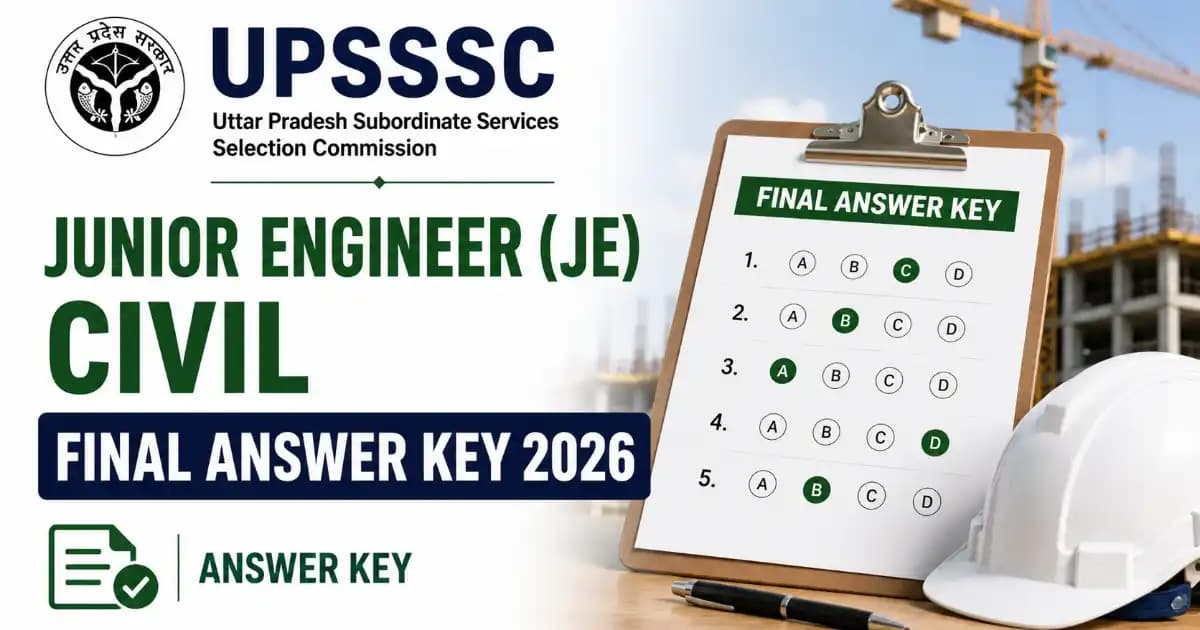 UPSSSC Junior Engineer (JE) Civil Final Answer Key 2026 Released