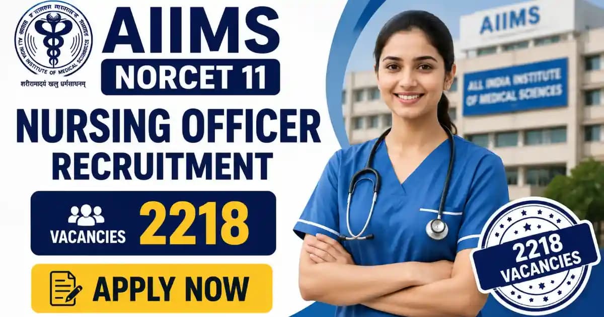 aiims-norcet-11-recruitment-2026-notification-released-check-eligibility AIIMS NORCET 11th Recruitment 2026 – Apply Online for 2218 Nursing Officer Posts | Exam Khiladi
