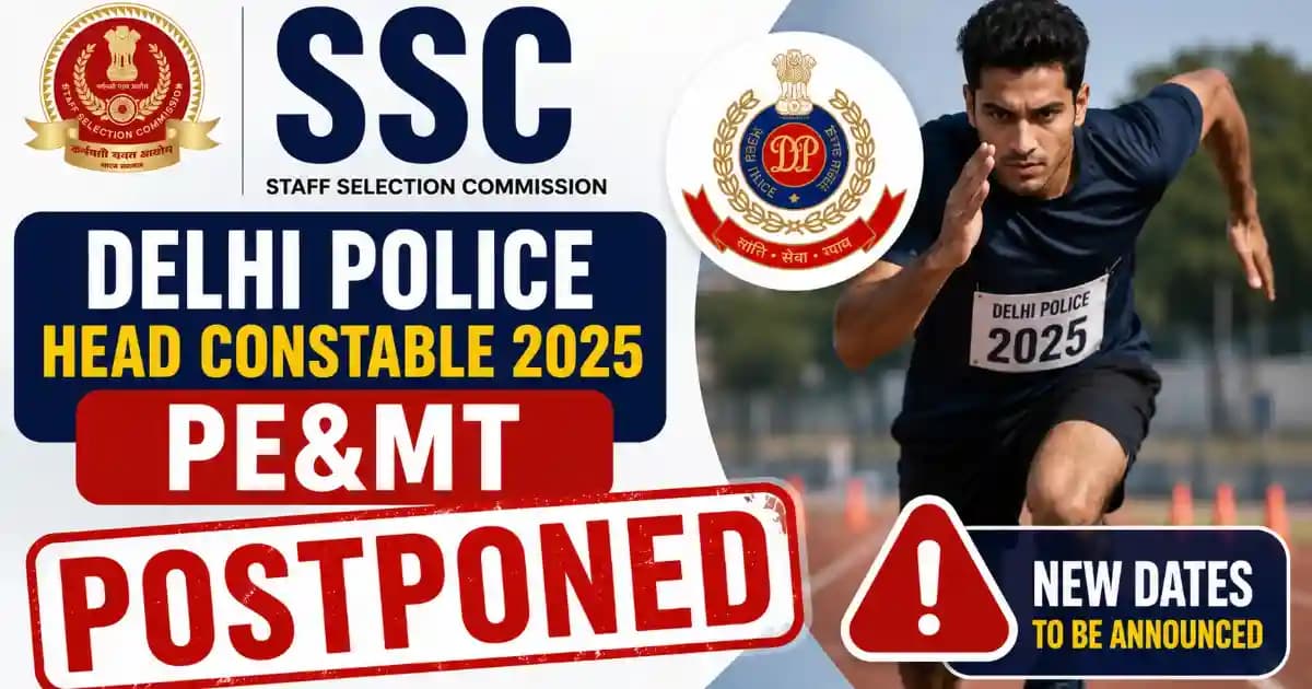 ssc-delhi-police-head-constable-2025-admit-card-postponed-notice SSC Delhi Police Head Constable 2025 PE&MT Postponed Notice | Exam Khiladi