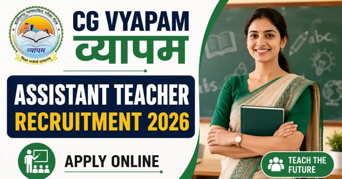 CG Vyapam Assistant Teacher Recruitment 2026 – Apply Online for 2292 Posts