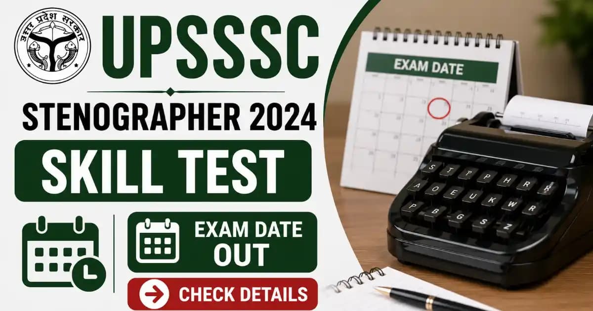 UPSSSC Stenographer Recruitment 2024 – Skill Test Exam Date 2026 Out