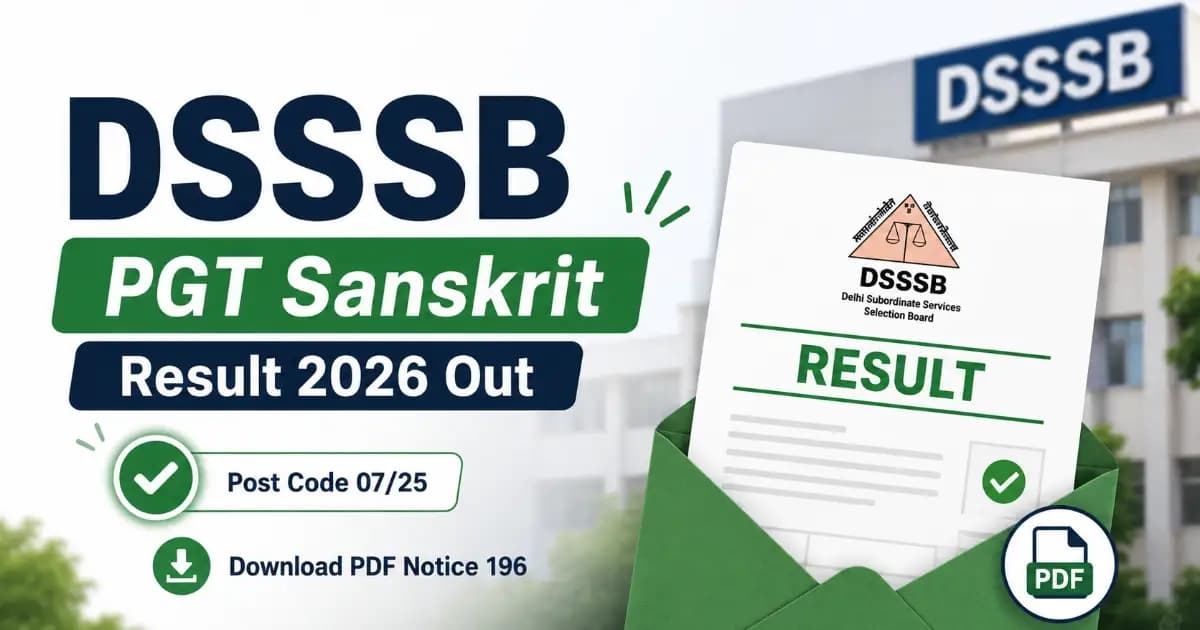 DSSSB PGT Sanskrit Result 2026 Out (Post Code 07/25) – Download PDF Notice 196