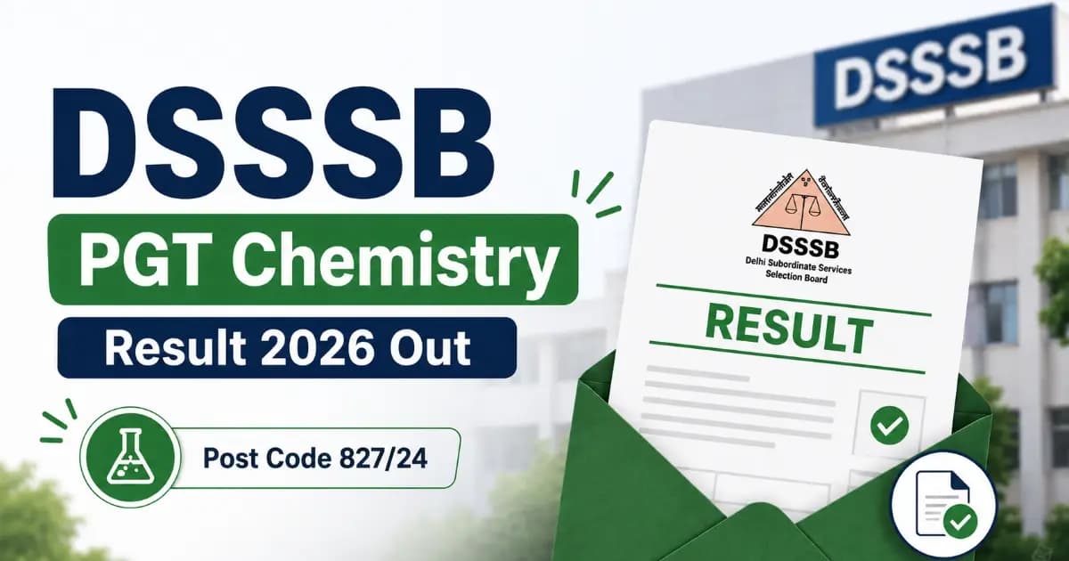 DSSSB PGT Chemistry Result 2026 Out (Post Code 827/24) – Download PDF Notice 195