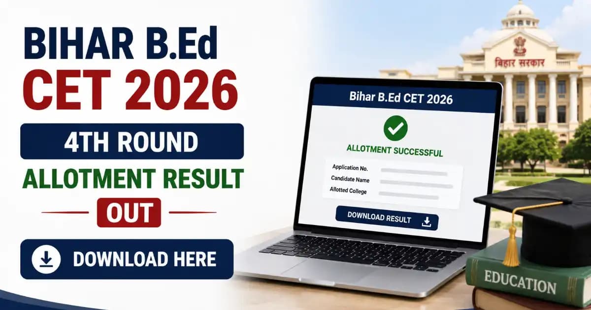 Bihar CET B.Ed Admission 2026 – 4th Round Allotment Result Out